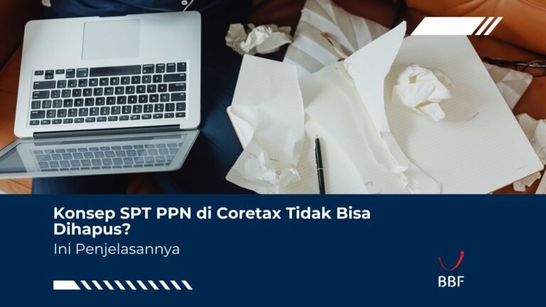 Konsep SPT PPN di Coretax Tidak Bisa Dihapus? Ini Penjelasannya