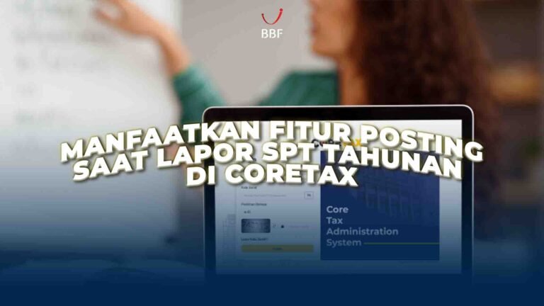 Lapor SPT Tahunan di Coretax, Manfaatkan Fitur Posting!