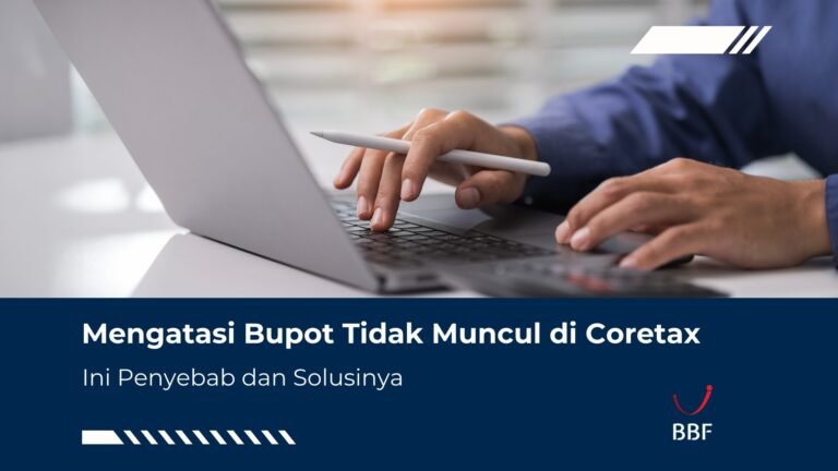 Mengatasi Bupot Tidak Muncul di Coretax, Ini Penyebabnya
