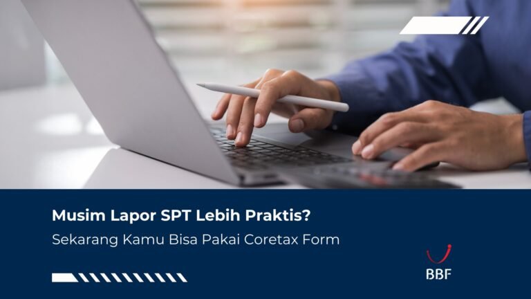 Musim Lapor SPT Lebih Praktis? Bisa Pakai Coretax Form