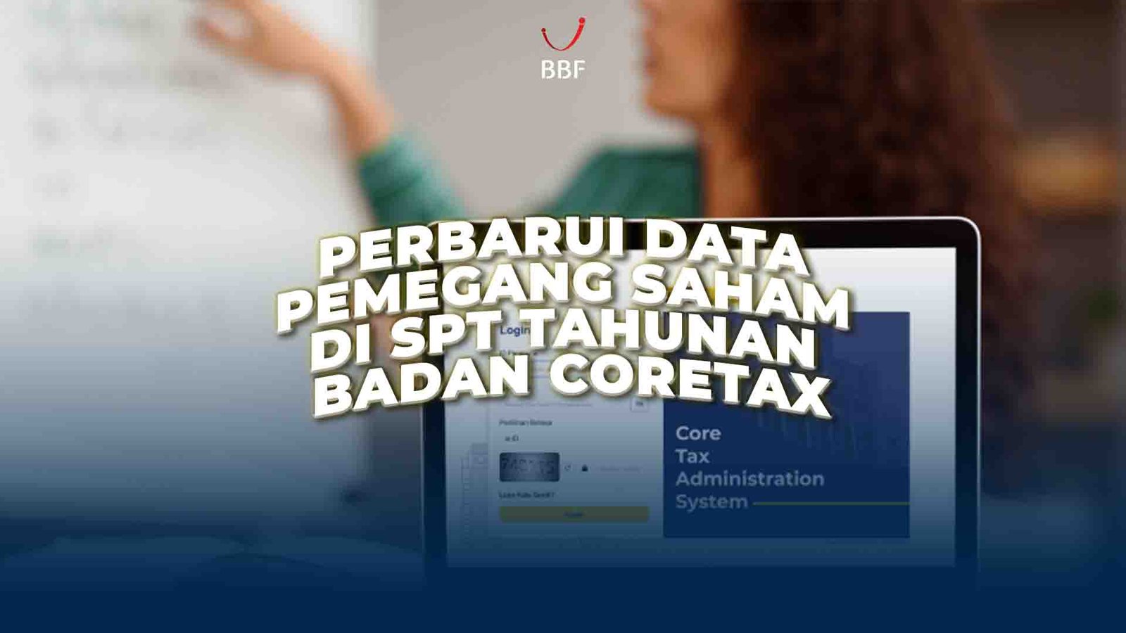 Perbarui Data Pemegang Saham di SPT Tahunan Badan Coretax