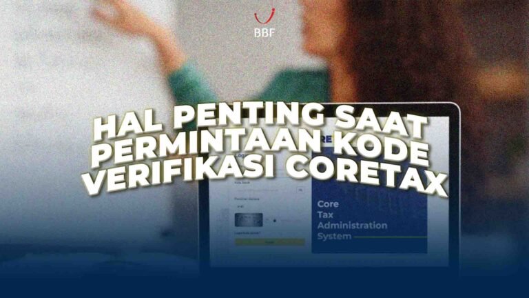 Hal Penting Saat Permintaan Kode Verifikasi Coretax
