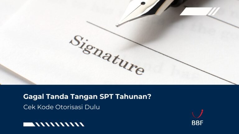 Gagal Tanda Tangan SPT Tahunan? Cek Kode Otorisasi Dulu