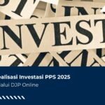 Akses Realisasi Investasi PPS 2025 Tetap Melalui DJP Online