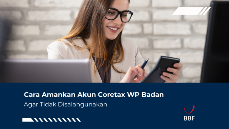 Cara Amankan Akun Coretax WP Badan Agar Tak Disalahgunakan