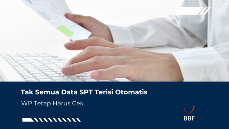 Tak Semua Data SPT Terisi Otomatis, WP Tetap Harus Cek
