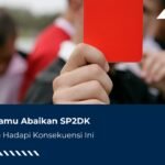 Kalau Kamu Abaikan SP2DK, Siap-Siap Hadapi Konsekuensi Ini