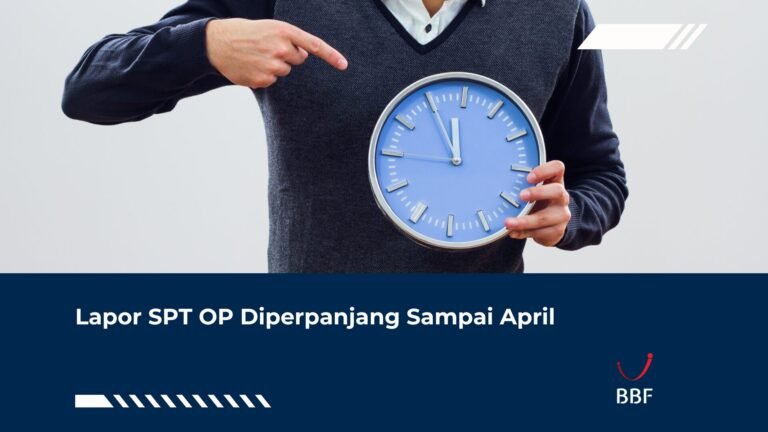 Lapor SPT OP Diperpanjang Sampai April?