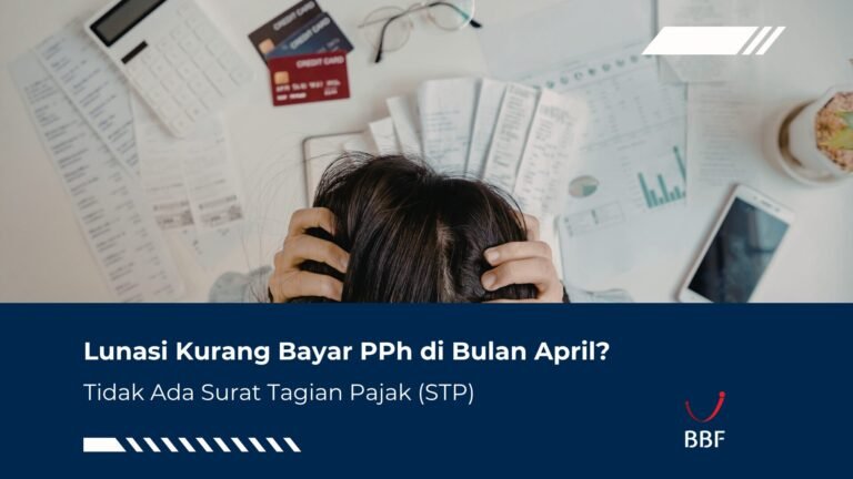 Lunasi Kurang Bayar PPh Bulan April? Tak Ada STP