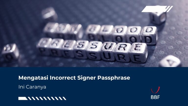 Mengatasi Incorrect Signer Passphrase Ketika Upload Faktur