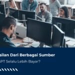 Penghasilan Dari Berbagai Sumber, Apakah SPT Selalu Lebih Bayar?
