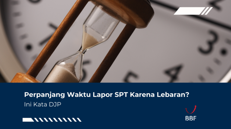 Perpanjang Waktu Lapor SPT Karena Lebaran? Ini Kata DJP