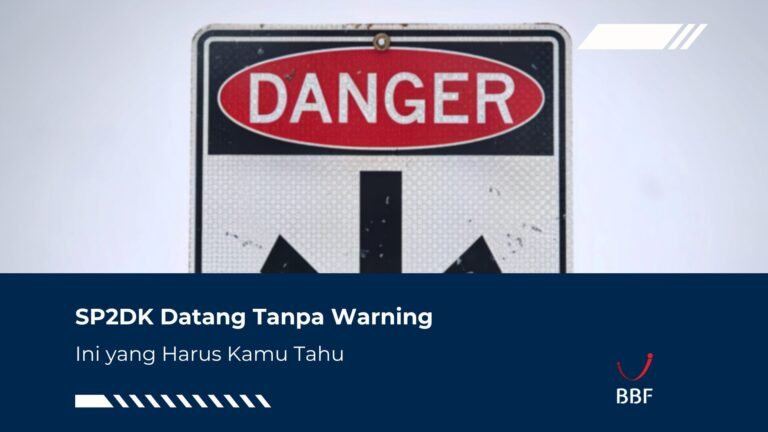 SP2DK Datang Tanpa Warning Ini yang Harus Kamu Tahu