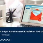 SPT Lebih Bayar karena Salah Kreditkan PPh 21 Istri, Tidak Ada Restitusi