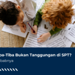 Anak Tiba-Tiba Bukan Tanggungan di SPT? Ini Penyebabnya