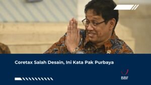 Coretax Salah Desain, Ini Kata Pak Purbaya
