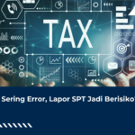 Coretax Sering Error, Lapor SPT Jadi Berisiko? Ini Faktanya