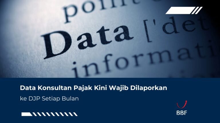 Data Konsultan Pajak Kini Wajib Dilaporkan ke DJP Setiap Bulan
