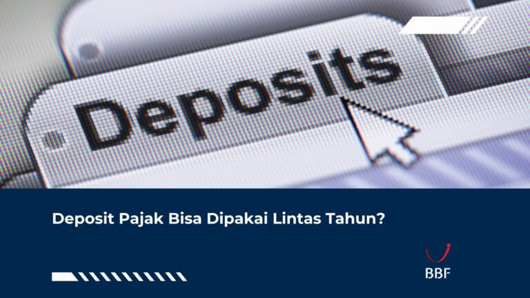 Deposit Pajak Bisa Dipakai Lintas Tahun?