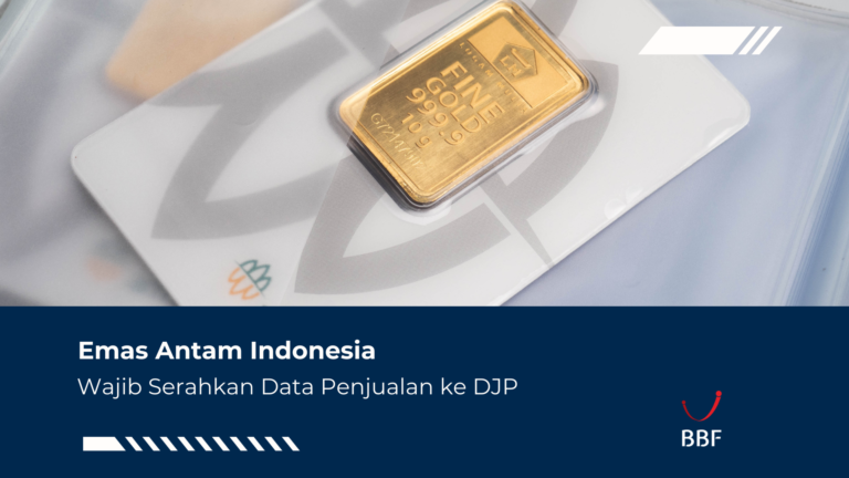Emas Antam Indonesia Wajib Serahkan Data Penjualan ke DJP