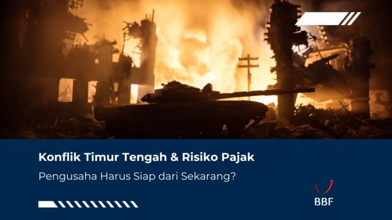 Konflik Timur Tengah & Risiko Pajak Pengusaha Harus Siap dari Sekarang?