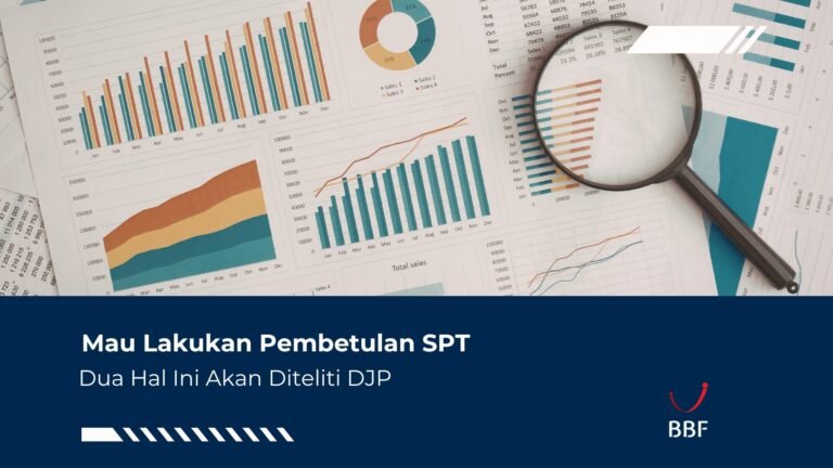 Mau Lakukan Pembetulan SPT, Dua Hal Ini Akan Diteliti DJP