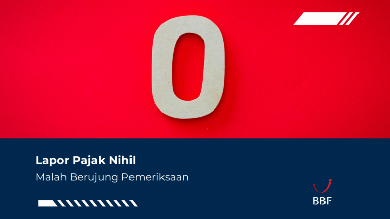 Lapor Pajak Nihil, Malah Berujung Pemeriksaan!