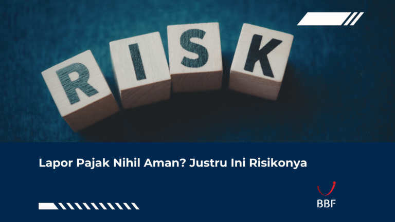 Lapor Pajak Nihil Aman? Justru Ini Risikonya