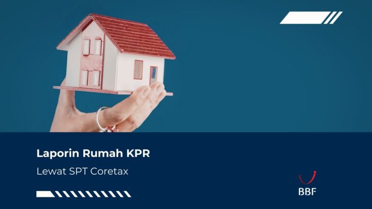 Laporin Rumah KPR melalui SPT Coretax