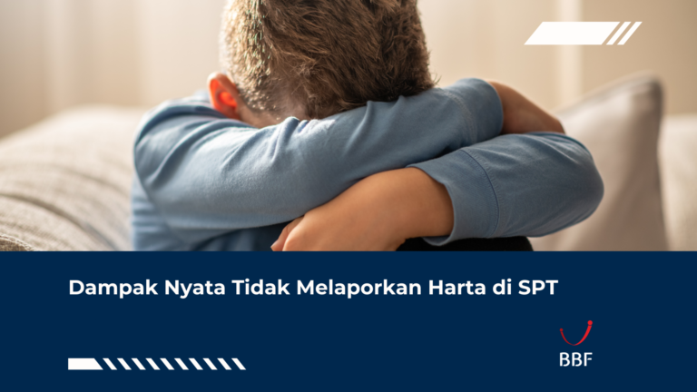 Dampak Nyata Tidak Melaporkan Harta di SPT
