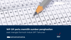 WP OP Perlu Memilih Sumber Penghasilan, Saat Isi Formulir Induk SPT Tahunan