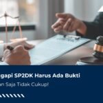 Menanggapi SP2DK Harus Ada Bukti