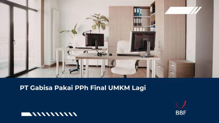 PT Gabisa Pakai PPh Final UMKM Lagi