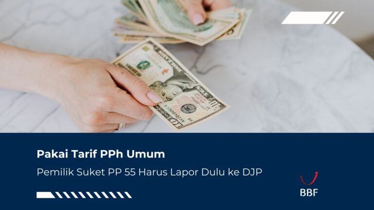 Pemilik Suket PP 55 Harus Lapor Dulu ke DJP