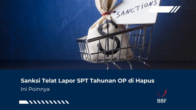 Sanksi Telat Lapor SPT Tahunan OP di Hapus, Ini Poinnya!