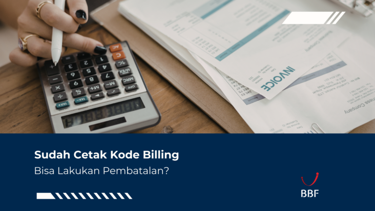Sudah Cetak Kode Billing, Bisa Lakukan Pembatalan?
