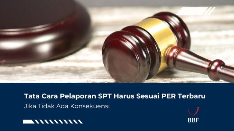 Tata Cara Pelaporan SPT Harus Sesuai PER Terbaru, Jika Tidak Ada Konsekuensi