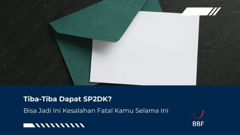 Tiba-Tiba Dapat SP2DK? Ini Kesalahan Fatal Kamu Selama Ini