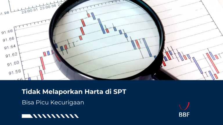 Tidak Melaporkan Harta di SPT Bisa Picu Kecurigaan