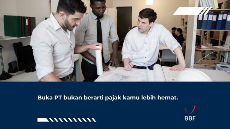 Buka PT Bukan Berarti Pajak Kamu Lebih Hemat