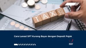 Cara Lunasi SPT Kurang Bayar dengan Deposit Pajak