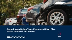 Banyak yang Belum Tahu, Kendaraan Hibah Bisa Bebas BBNKB di DKI Jakarta
