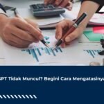 L-2 SPT Tidak Muncul? Begini Cara Mengatasinya