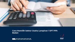 Cara Memilih Sektor Usaha Lampiran 1 SPT PPh Badan