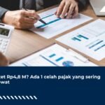Omzet Rp4,8 M? Ada 1 Celah Pajak yang Sering Terlewat