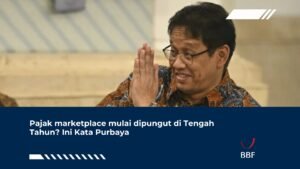 Pajak Marketplace Mulai Dipungut di Tengah Tahun? Ini Kata Purbaya