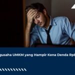 Pengusaha UMKM yang Hampir Kena Denda Rp800 Juta