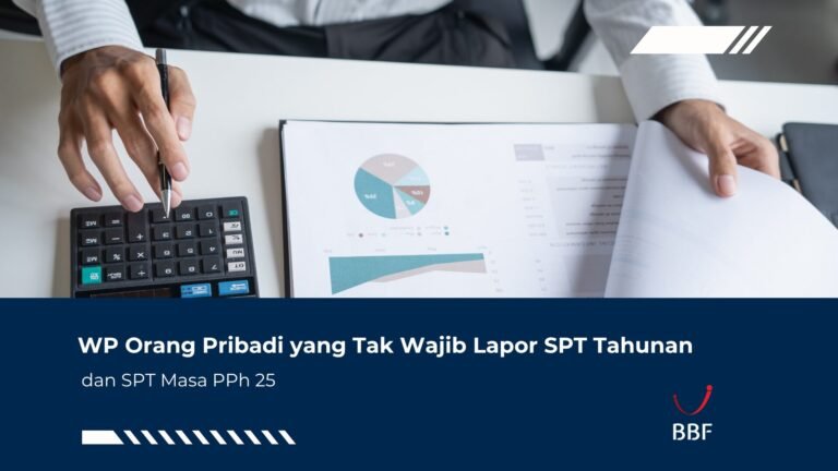 WP Orang Pribadi yang Tak Wajib Lapor SPT Tahunan dan SPT Masa PPh 25