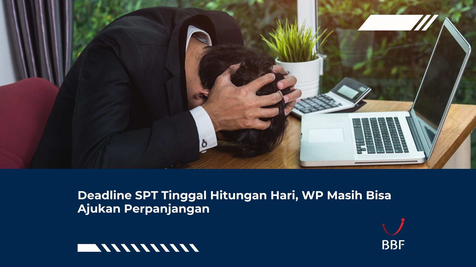 Deadline SPT Tinggal Hitungan Hari, WP Masih Bisa Ajukan Perpanjangan