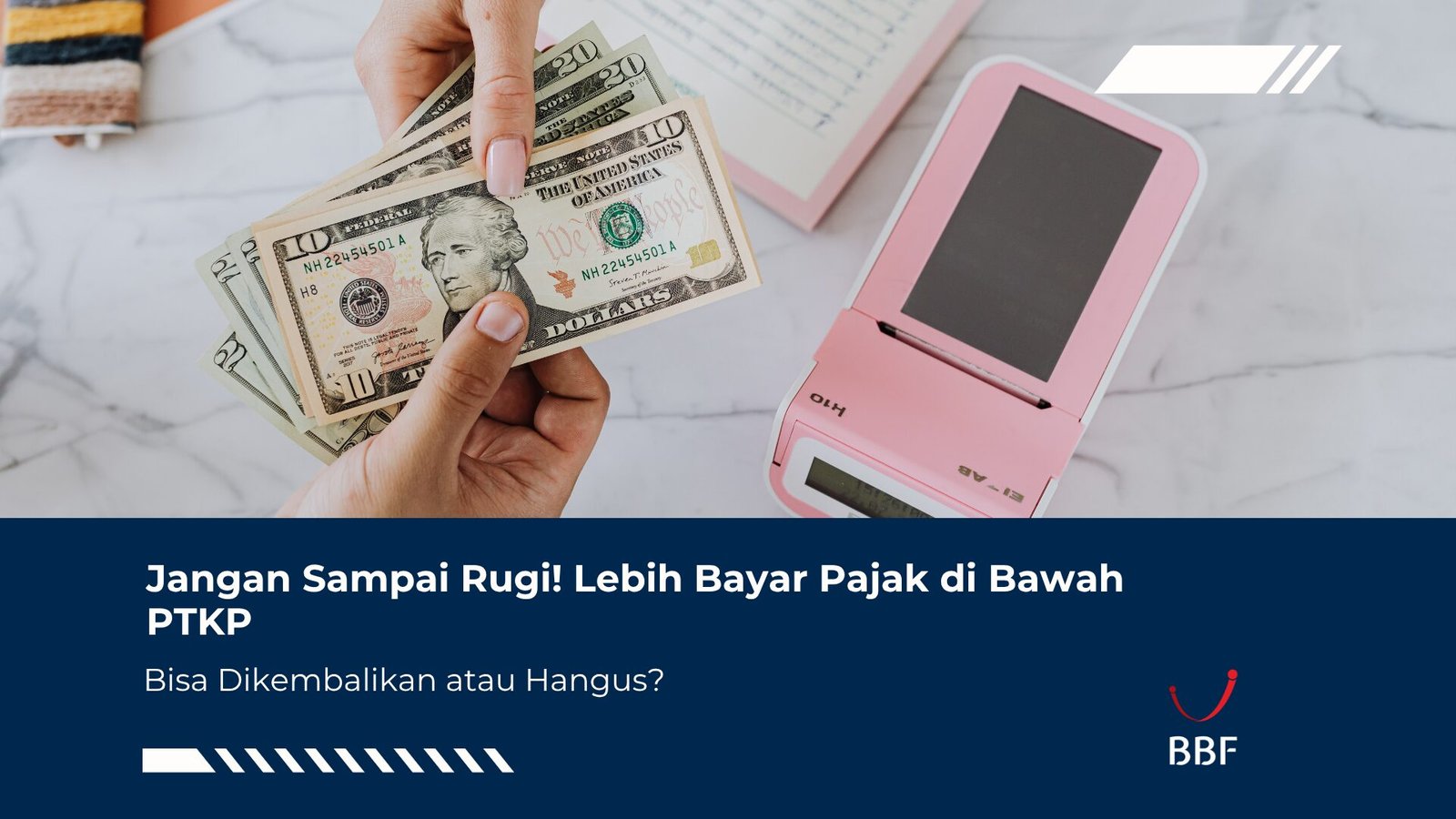 Jangan Sampai Rugi! Lebih Bayar Pajak di Bawah PTKP, Bisa Dikembalikan atau Hangus?